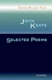 JOHN KEATS SELECTED POEMS: OXFORD STUDENT TEXTS