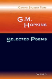 G. M. HOPKINS SELECTED POEMS: OXFORD STUDENT TEXTS