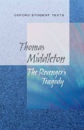 THE REVENGER'S TRAGEDY: OXFORD STUDENT TEXTS