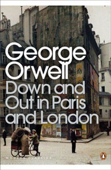 DOWN AND OUT IN PARIS AND LONDON: PENGUIN MODERN CLASSICS