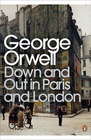 DOWN AND OUT IN PARIS AND LONDON: PENGUIN MODERN CLASSICS