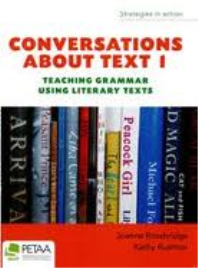 CONVERSATIONS ABOUT TEXT 1: TEACHING GRAMMAR USING LITERARY TEXTS
