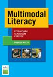 MULTIMODAL LITERACY: RESEARCHING CLASSROOM PRACTICE