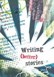 WRITING (BETTER) STORIES