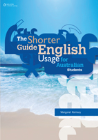 THE SHORTER GUIDE TO ENGLISH USAGE FOR AUSTRALIAN STUDENTS