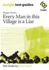 INSIGHT TEXT GUIDE: EVERY MAN IN THIS VILLAGE IS A LIAR