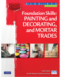 FOUNDATION SKILLS: PAINTING AND DECORATING, AND MORTAR TRADES