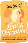 STORIES OF LOVE AND DECEPTION THREE PLAYS