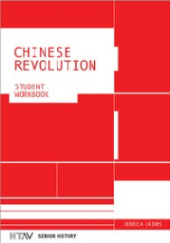 CHINESE REVOLUTION: STUDENT WORKBOOK HTAV