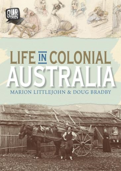 LIFE IN COLONIAL AUSTRALIA