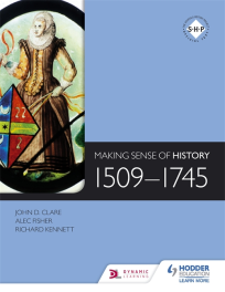 MAKING SENSE OF HISTORY: 1509 - 1745