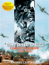 CONTESTED SPACES: CONFLICT IN EUROPE 1935-1945