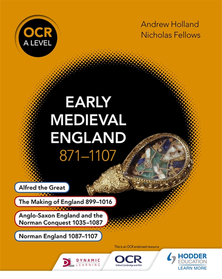 OCR A LEVEL HISTORY: EARLY MEDIEVAL ENGLAND 871-1107