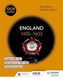 OCR A LEVEL HISTORY: ENGLAND 1485-1603