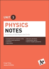 A+ PHYSICS NOTES VCE UNIT 3 (5E)